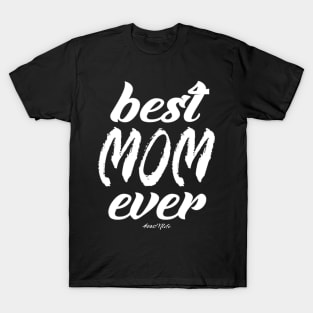 #MOMlife - Best Mom Ever T-Shirt